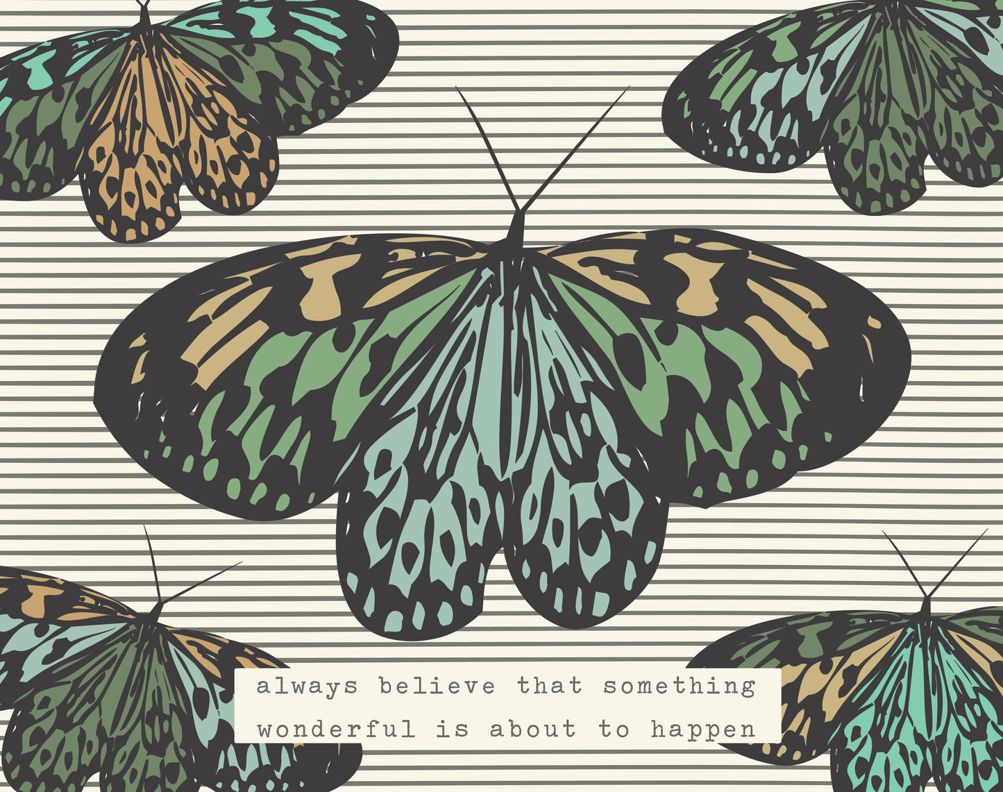 Always Believe Something Wonderful Is About To Happen