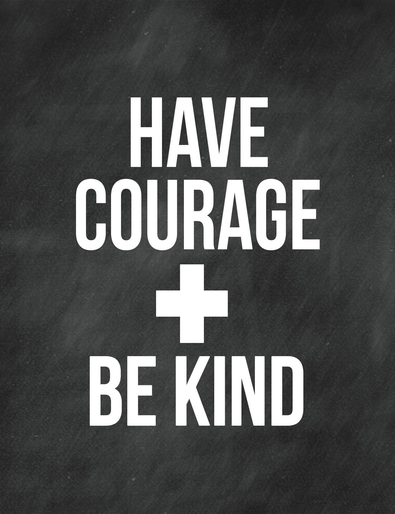 Have Courage and Be Kind - Chalkboard