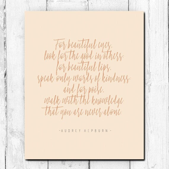 “Walk with the knowledge that you are never alone”, Audrey Hepburn Quote