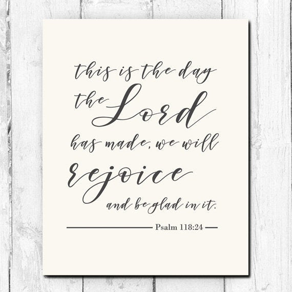 PSALM 118, This is the day the Lord has made