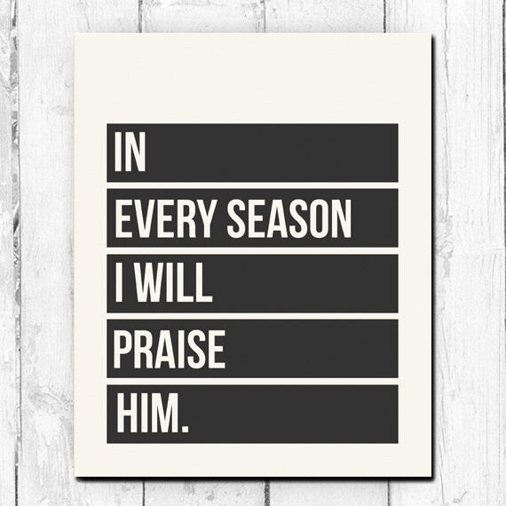 In All Seasons I Will Praise Him