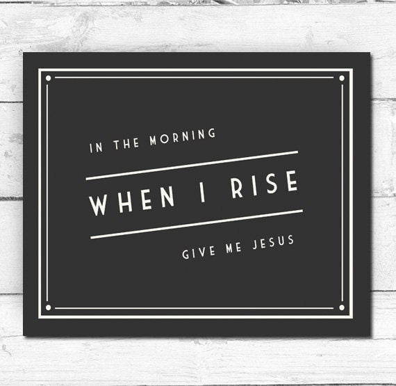 In the morning when I rise give me Jesus, Retro Vintage