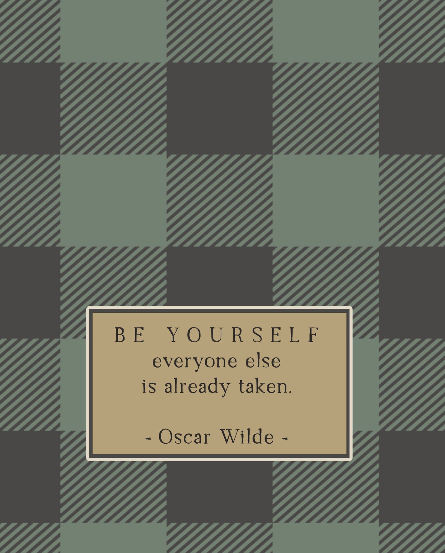 Be Yourself - Plaid Print