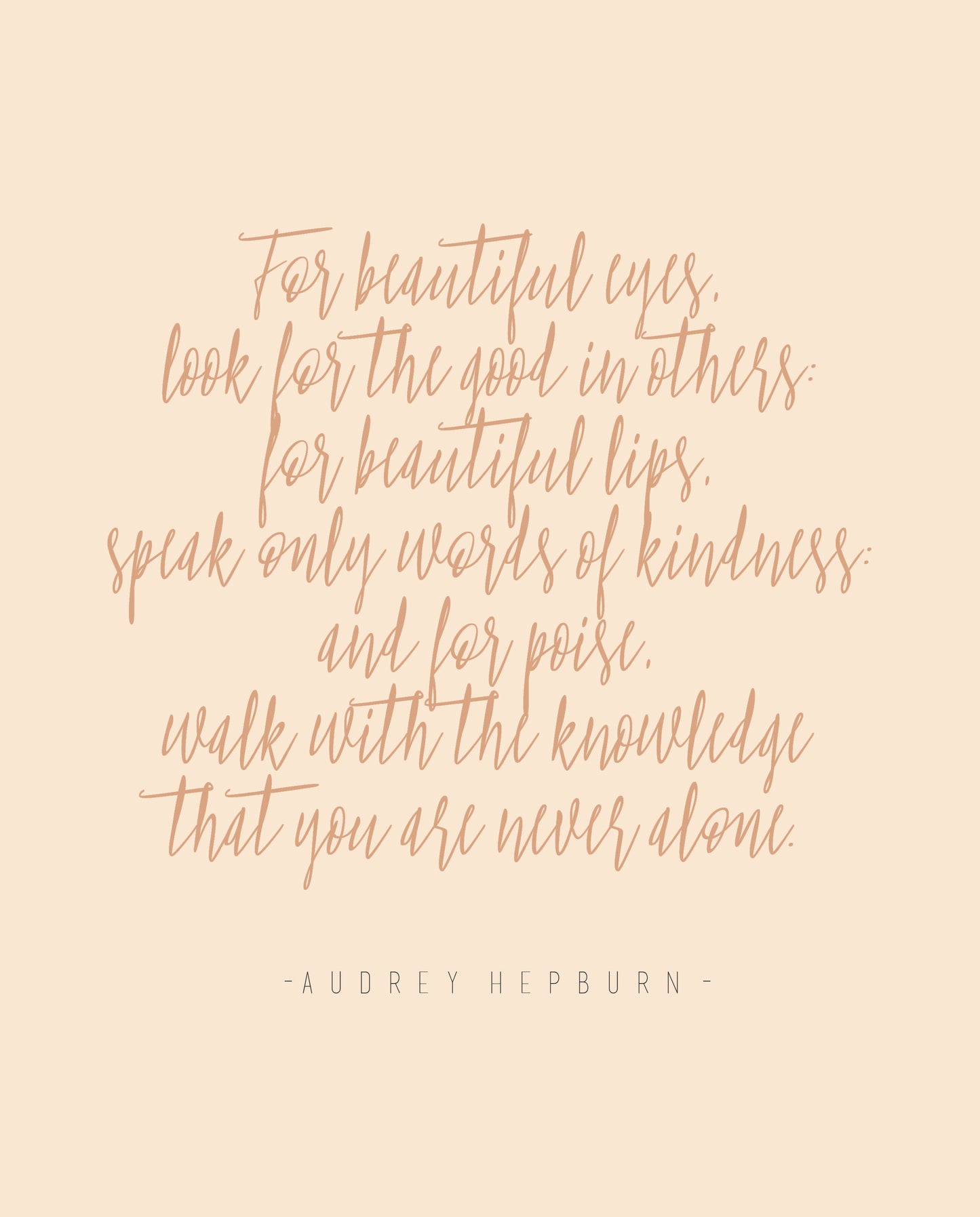 “Walk with the knowledge that you are never alone”, Audrey Hepburn Quote