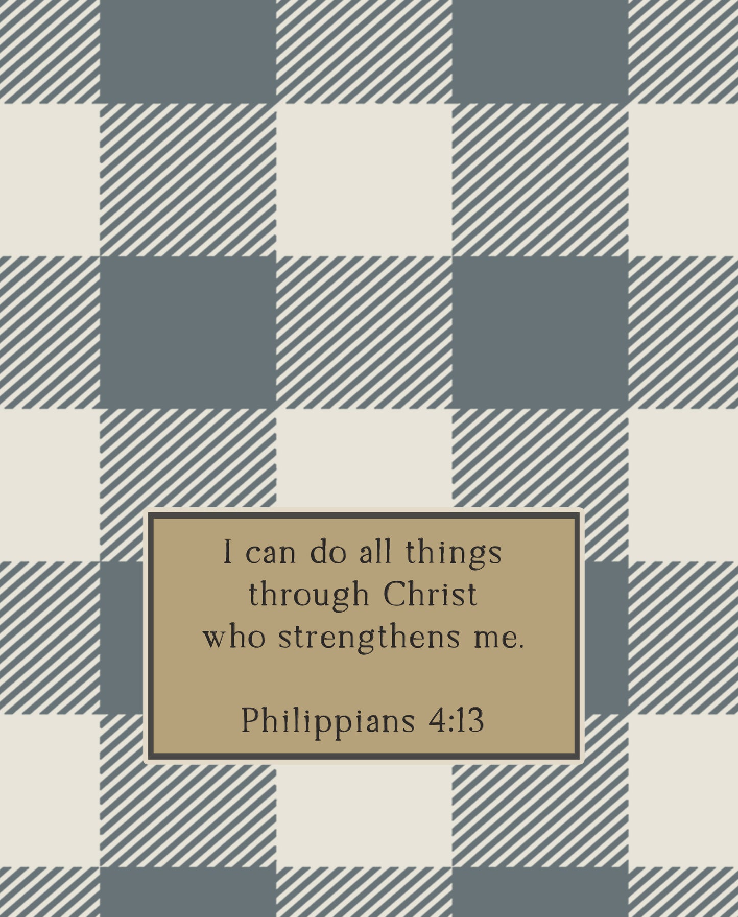 I can do all things through Christ - Plaid Print