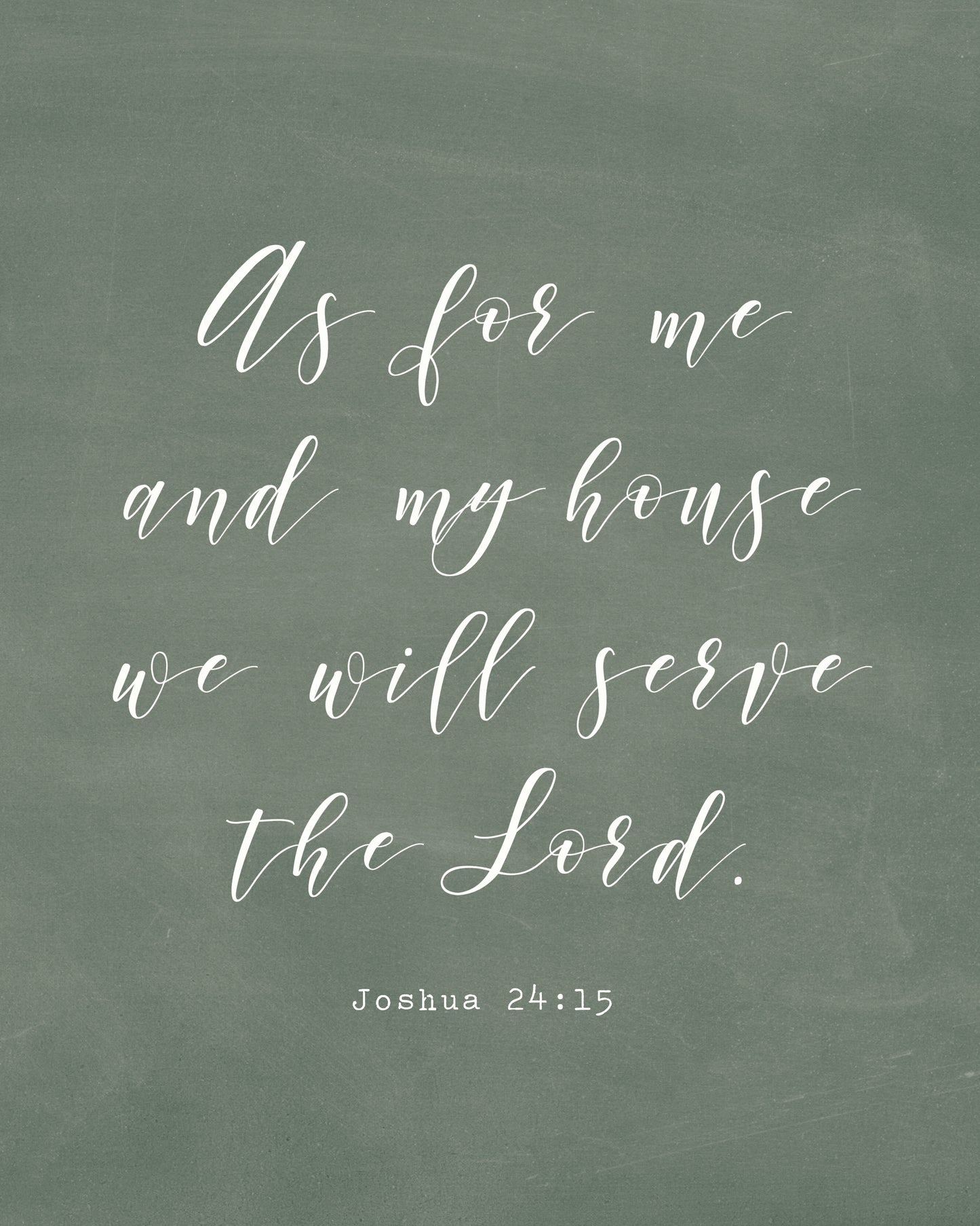 As for me and my house we will serve the Lord