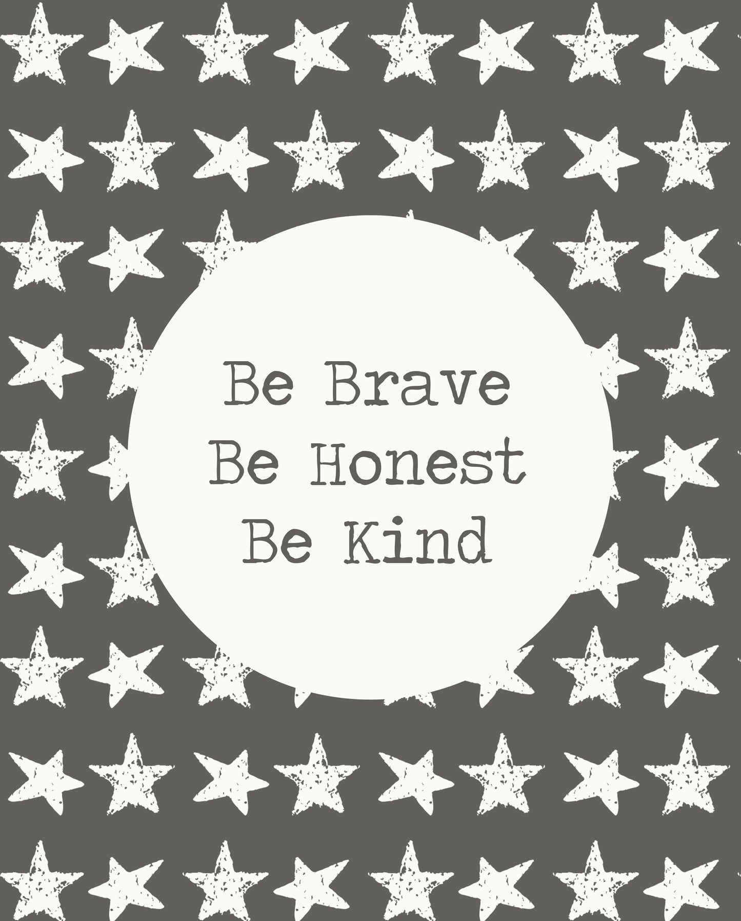 Be Brave Be Honest Be Kind