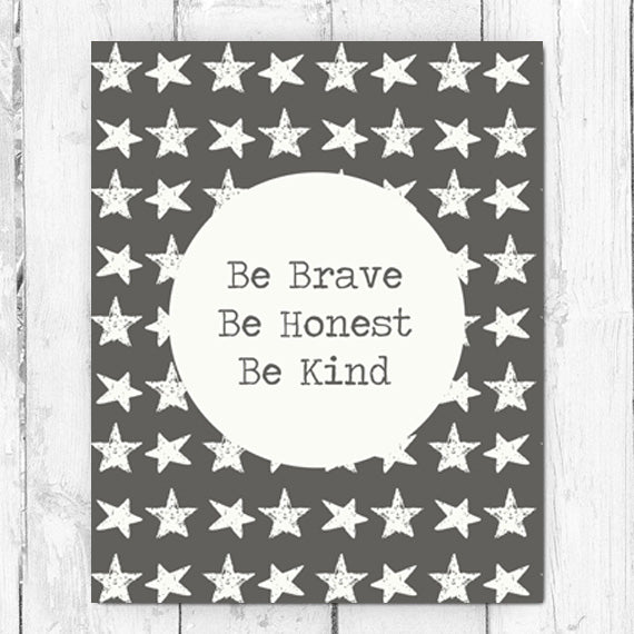 Be Brave Be Honest Be Kind