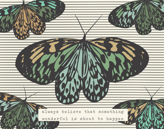 Always Believe Something Wonderful Is About To Happen