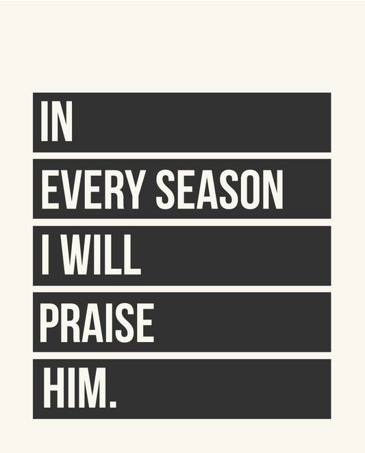 In All Seasons I Will Praise Him