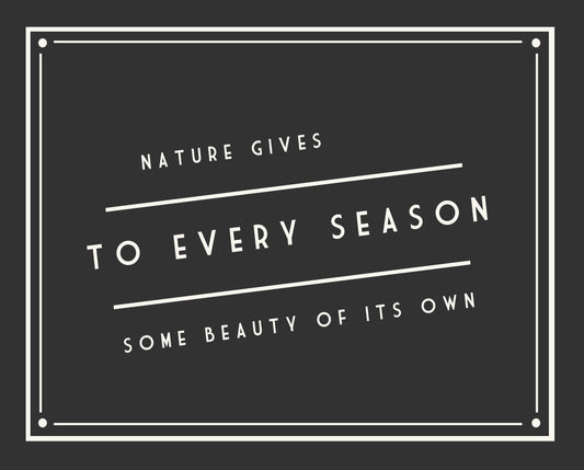 Nature Gives to Every Season, Retro Vintage