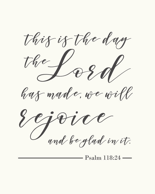 PSALM 118, This is the day the Lord has made