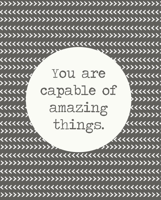 You are Capable of Amazing Things